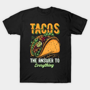 Tacos The answer to Everything T-Shirt